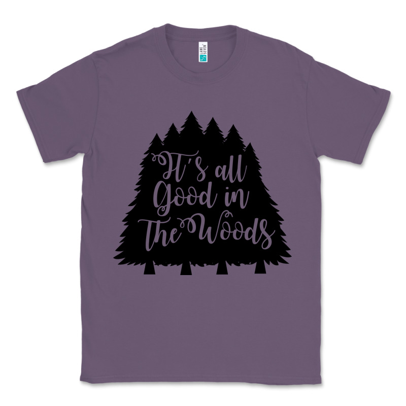 Its All Good In The Woods Classic Tee by Unal Design | Teevron