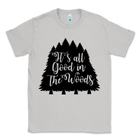 Moon Dust its all good in the woods Classic Tee - Unal Design
