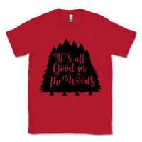 Red its all good in the woods Classic Tee - Unal Design