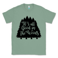 Sage its all good in the woods Classic Tee - Unal Design