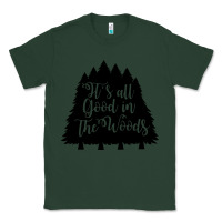 Sports Green its all good in the woods Classic Tee - Unal Design