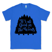 True Royal its all good in the woods Classic Tee - Unal Design