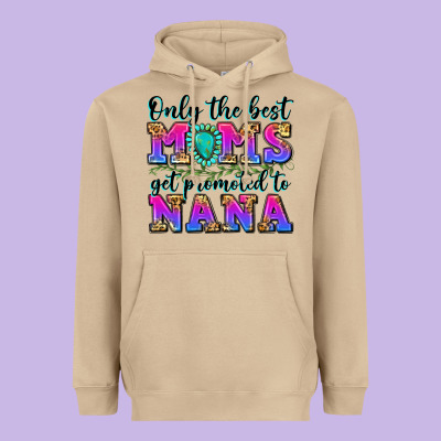 Only The Best Moms Get Promoted To Nana Heavyweight Hoodie Designed By Zillion Design Studio