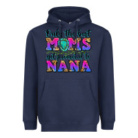 Navy only the best moms get promoted to nana Heavyweight Hoodie - Zillion Design Studio