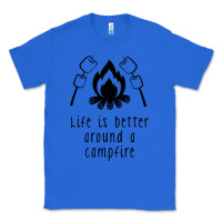 True Royal life is better around a campfire Classic Tee - Unal Design