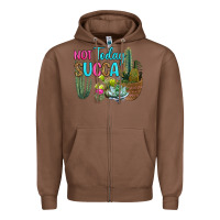 Chestnut not today succa Zipper Hoodie - RanaPortraitStore