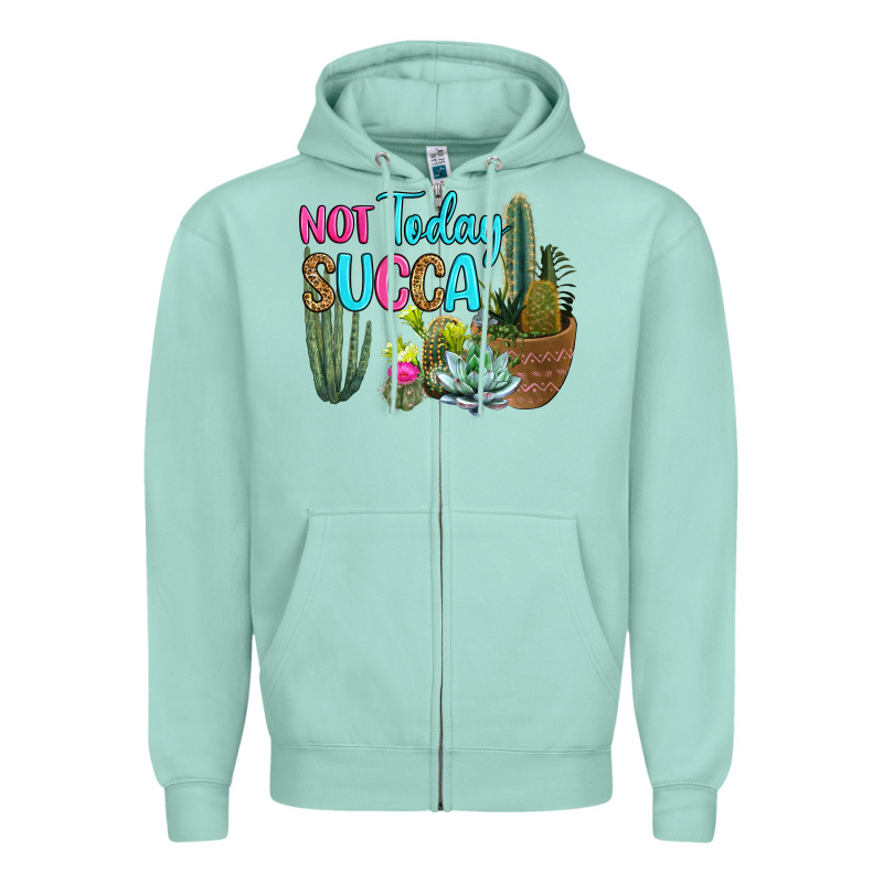 Not Today Succa Zipper Hoodie by RanaPortraitStore | Teevron