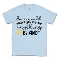 Dusty Blue be kind Classic Tee - Unal Design