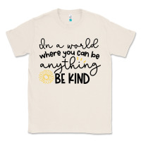 Natural be kind Classic Tee - Unal Design
