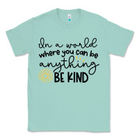 Seafoam be kind Classic Tee - Unal Design