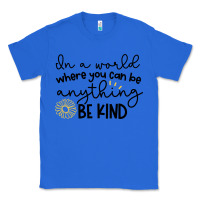 True Royal be kind Classic Tee - Unal Design