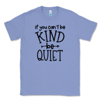 Colony Blue kind be quiet Classic Tee - Unal Design