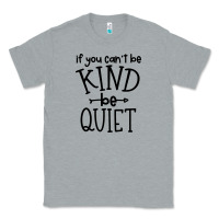 Heather Grey kind be quiet Classic Tee - Unal Design