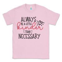 Bubblegum Pink always Classic Tee - Unal Design