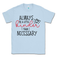 Dusty Blue always Classic Tee - Unal Design