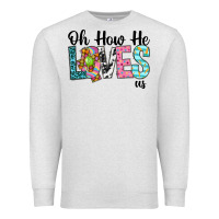 Oatmeal Heather Oh how he loves us Premium Sweatshirt - Neo Western