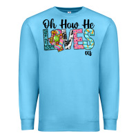 Ocean Blue Oh how he loves us Premium Sweatshirt - Neo Western