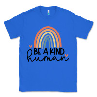 True Royal be a kind Classic Tee - Unal Design