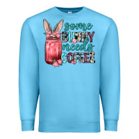 Ocean Blue Some Bunny needs coffee Premium Sweatshirt - Neo Western