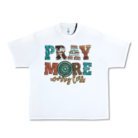 White pray more worry less Urban Heavy Tee - Artiststas