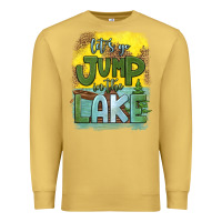 Antique Gold let's go jump in the lake Premium Sweatshirt - HRA Design Shop