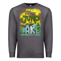 Charcoal Heather let's go jump in the lake Premium Sweatshirt - HRA Design Shop