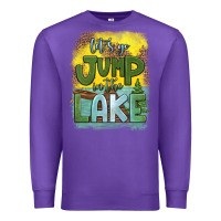 Purple let's go jump in the lake Premium Sweatshirt - HRA Design Shop