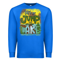 True Royal let's go jump in the lake Premium Sweatshirt - HRA Design Shop