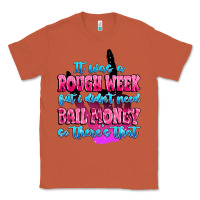 It Was Rough Week But I Didn't Need Bail Money So Classic Tee | Teevron