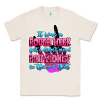 Natural it was rough week but i didn't need bail money so Classic Tee - MaliasSmallBusiness