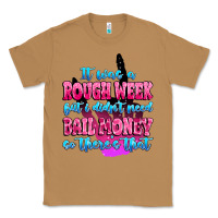 Toasted Coconut it was rough week but i didn't need bail money so Classic Tee - MaliasSmallBusiness