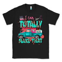 Black I can totally make that with truck Classic Tee - MaliasSmallBusiness