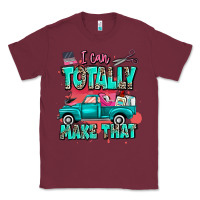 Burgundy I can totally make that with truck Classic Tee - MaliasSmallBusiness