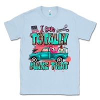 Dusty Blue I can totally make that with truck Classic Tee - MaliasSmallBusiness