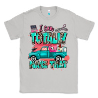 Moon Dust I can totally make that with truck Classic Tee - MaliasSmallBusiness