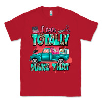 Red I can totally make that with truck Classic Tee - MaliasSmallBusiness