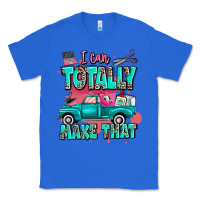True Royal I can totally make that with truck Classic Tee - MaliasSmallBusiness