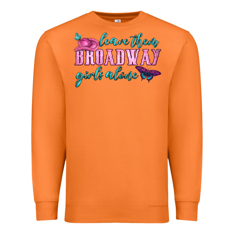 Leave Them Broadway Girls Alone Premium Sweatshirt by HRA Design Shop | Teevron