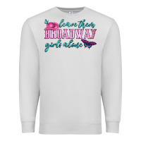 Dove Grey leave them broadway girls alone Premium Sweatshirt - HRA Design Shop