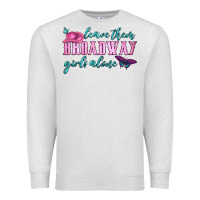 Oatmeal Heather leave them broadway girls alone Premium Sweatshirt - HRA Design Shop