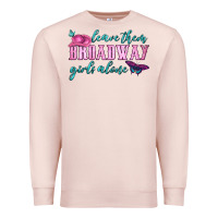 Pale Pink leave them broadway girls alone Premium Sweatshirt - HRA Design Shop