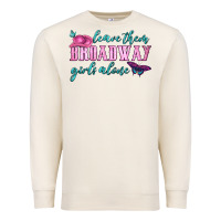 Sandshell leave them broadway girls alone Premium Sweatshirt - HRA Design Shop