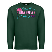 Sports Green leave them broadway girls alone Premium Sweatshirt - HRA Design Shop