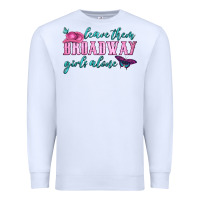 White leave them broadway girls alone Premium Sweatshirt - HRA Design Shop