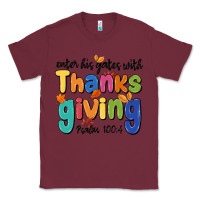 Burgundy enter his gates with thanksgiving psalm 100 4 Classic Tee - MaliasSmallBusiness
