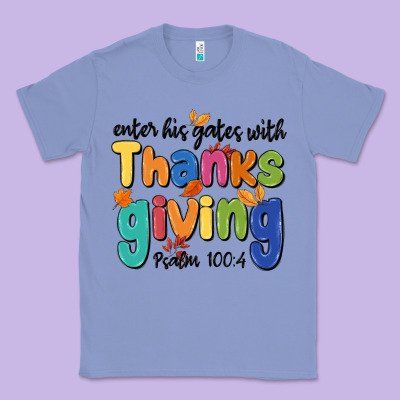 Classic Tee enter his gates with thanksgiving psalm 100 4