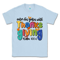 Dusty Blue enter his gates with thanksgiving psalm 100 4 Classic Tee - MaliasSmallBusiness