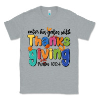 Heather Grey enter his gates with thanksgiving psalm 100 4 Classic Tee - MaliasSmallBusiness