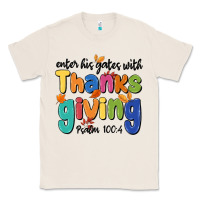 Natural enter his gates with thanksgiving psalm 100 4 Classic Tee - MaliasSmallBusiness