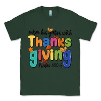 Sports Green enter his gates with thanksgiving psalm 100 4 Classic Tee - MaliasSmallBusiness